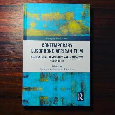 CONTEMPORARY LUSOPHONE AFRICAN FILM ∙ TRANSNATIONAL COMMUNITIES AND ALTERNATIVE MODERNITIES ∙ EDITED BY PAULO DE MEDEIROS & LÍVIA APA