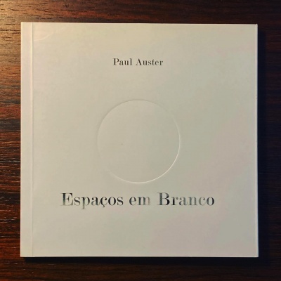 ESPAÇOS EM BRANCO • UM BAILADO PARA LER EM VOZ ALTA • PAUL AUSTER