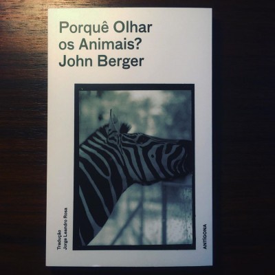 PORQUÊ OLHAR OS ANIMAIS? • JOHN BERGER