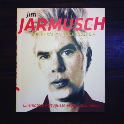 JIM JARMUSCH • MELANCÓLICA INDEPENDÊNCIA • LUÍS MIGUEL OLIVEIRA (ORG.)