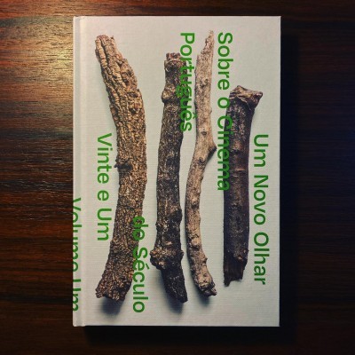 UM NOVO OLHAR SOBRE O CINEMA PORTUGUÊS DO SÉCULO VINTE E UM • DANIEL RIBAS & PAULO CUNHA (ED.)