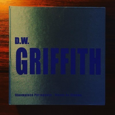 D.W. GRIFFITH • LUÍS MIGUEL OLIVEIRA & MARIA JOÃO MADEIRA (ORG.)