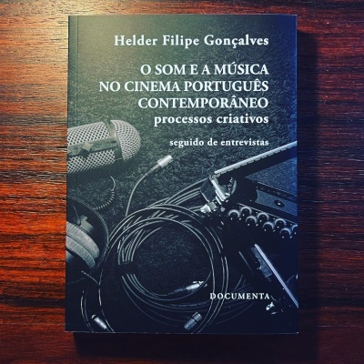 O SOM E A MÚSICA NO CINEMA PORTUGUÊS CONTEMPORÂNEO ∙ HELDER FILIPE GONCALVES