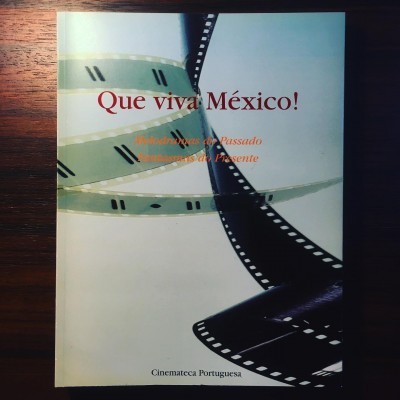 QUE VIVA MÉXICO! • MELODRAMAS DO PASSADO FANTASMAS DO PRESENTE • LUÍS MIGUEL OLIVEIRA (ORG.)