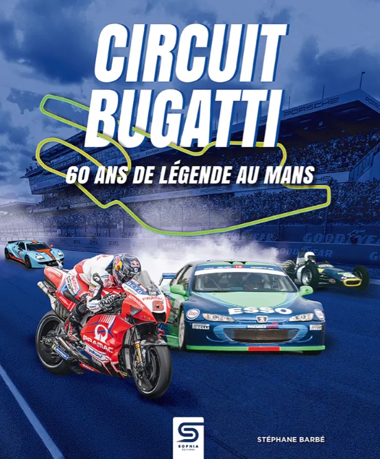 Circuit Bugatti: 60 ans de légende au Mans Circuit Bugatti: 60 ans de légende au Mans