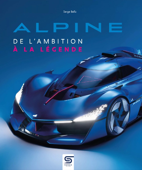 Alpine: de l'ambition à la légende Alpine: de l'ambition à la légende