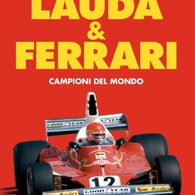 Lauda & Ferrari: Campioni del mondo