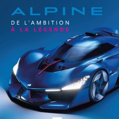 Alpine: de l'ambition à la légende