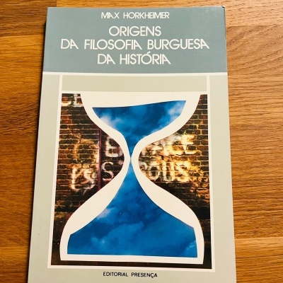 Origens da Filosofia Burguesa da História, de Max Horkheimer