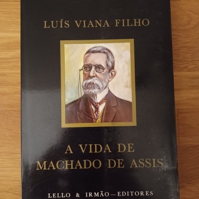 A Vida de Machado de Assis, por Luís Viana Filho