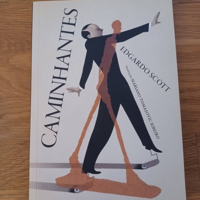 Caminhantes – Flâneurs, Passeantes, Walkmans, Vagabundos, Peregrinos - de Edgardo Scott
