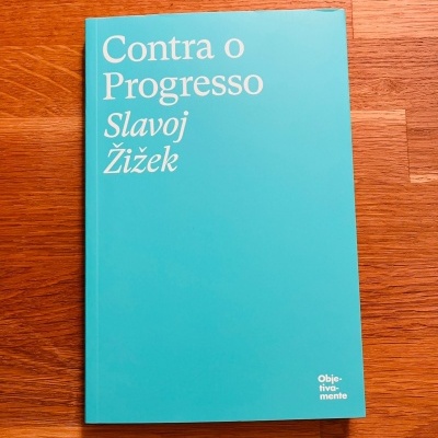 Contra o progresso, de Slavoj Žižek