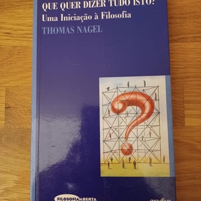 Que quer dizer tudo isto? - uma iniciação à filosofia
