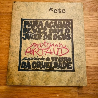 Para Acabar de Vez com o Juízo de Deus, seguido de O Teatro da Crueldade - de Antonin Artaud