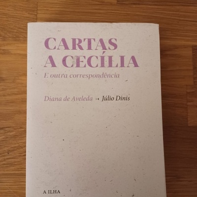 Cartas a Cecília E outra correspondência, de Diana de Aveleda (Júlio Dinis)