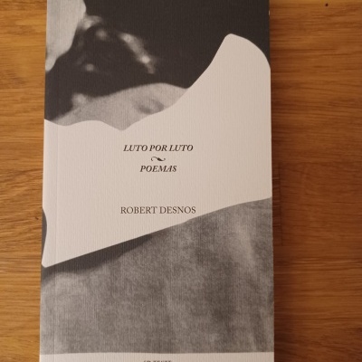 Luto Por Luto – Poemas, de Robert Desnos