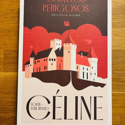 Castelos Perigosos - Trilogia Alemã I, de Louis-Ferdinand Céline
