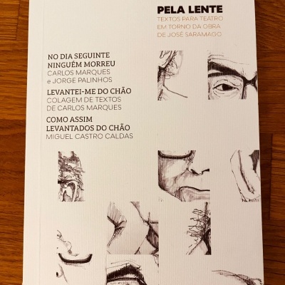 Pela Lente - textos para teatro em torno da obra de José Saramago