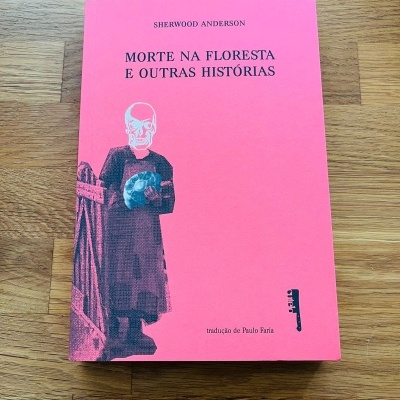 Morte na Floresta e Outras Histórias, de Sherwood Anderson