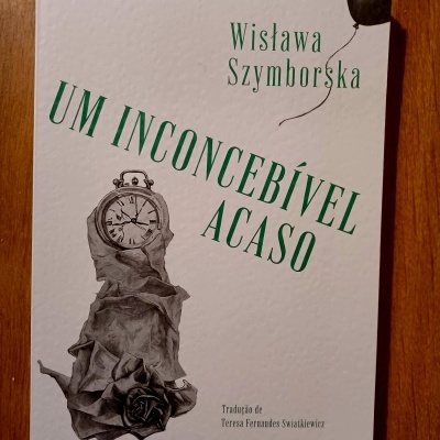 Um Inconcebível Acaso, de Wislawa Szymborska