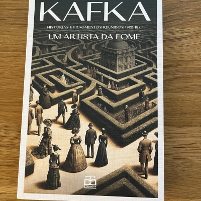 Um Artista da Fome - Histórias e Fragmentos Reunidos 1922-1924, de Franz Kafka