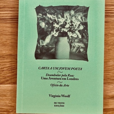 Carta a um Jovem Poeta/ Deambular pela Rua: Uma Aventura em Londres/ Ofício da Arte, de Virginia Woolf