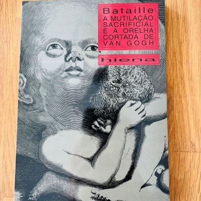 A Mutilação Sacrificial e a Orelha Cortada de Van Gogh, de Georges Bataille