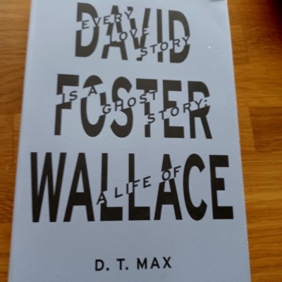Every Love Story is a Ghost Story: A Life of David Foster Wallace