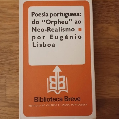 Poesia Portuguesa: do "Orpheu" ao Neo-Realismo, de Eugénio Lisboa