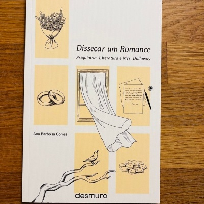Dissecar um Romance: Psiquiatria, Literatura e Mrs. Dalloway - de Ana Barbosa Gomes