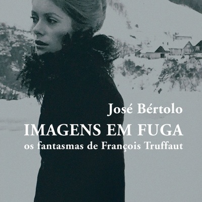 Imagens em Fuga – os fantasmas de François Truffaut