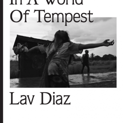 Lying Down In A World Of Tempest - Lav Diaz