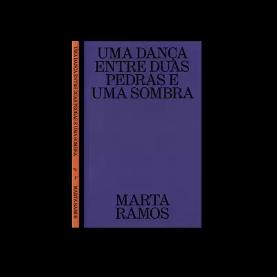 Uma Dança entre Duas Pedras e uma Sombra – Marta Ramos Uma Dança entre Duas Pedras e uma Sombra – Marta Ramos