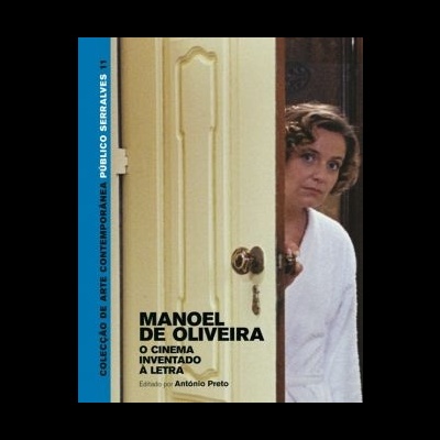 Manoel de Oliveira: o Cinema inventado à Letra