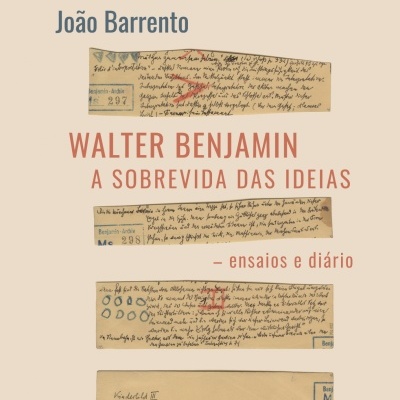 Walter Benjamin: A sobrevida das ideias – ensaios e diário
