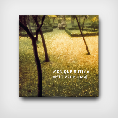 "Isto Vai Mudar!" - Monique Rutler