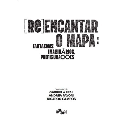 Re-Encantar o Mapa: Fantasmas, Imaginários, Prefigurações