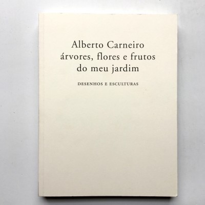 Alberto Carneiro: árvores, flores e frutos do meu jardim
