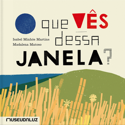 O que vês dessa janela?