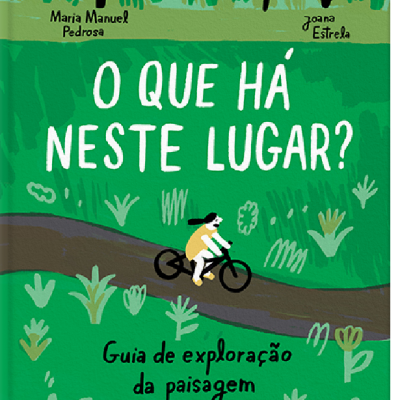 O que há neste lugar? Guia de exploração da paisagem