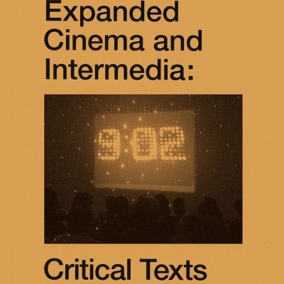 Japanese Expanded Cinema and Intermedia: Critical Texts of the 1960s