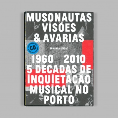MUSONAUTAS, VISÕES & AVARIAS 1960-2010 - 5 décadas de inquietação musical no Porto