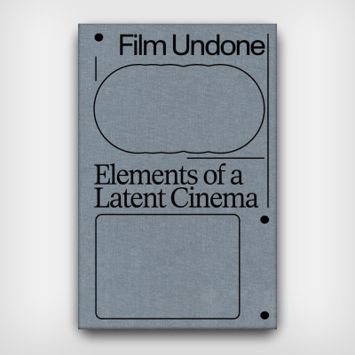 Film Undone: Elements of a Latent Cinema
