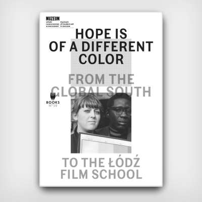 Hope is of a Different Color: From the Global South to the Lodz Film School