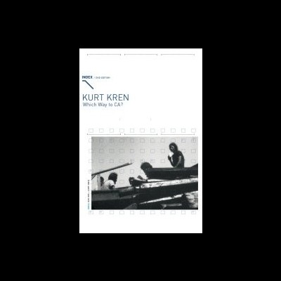 Kurt Kren: Which Way to CA?