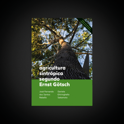 LIVRO AGRICULTURA SINTRÓPICA SEGUNDO ERNST GOTSCH