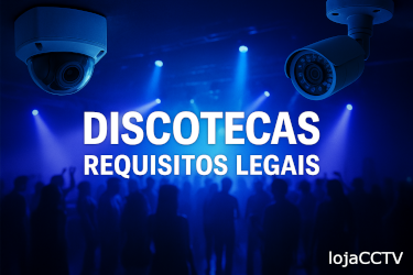 Necessidades legais de segurança e videovigilância em discotecas em Portugal