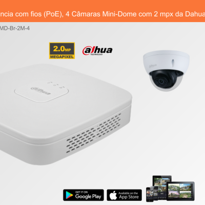 Sistema de Videovigilância com fios (PoE), 4 Câmaras Mini-Dome com 2 mpx da Dahua