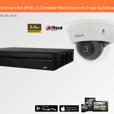 Sistema de Videovigilância com fios (PoE), 6 Câmaras Mini-Dome com 2 mpx da Dahua
