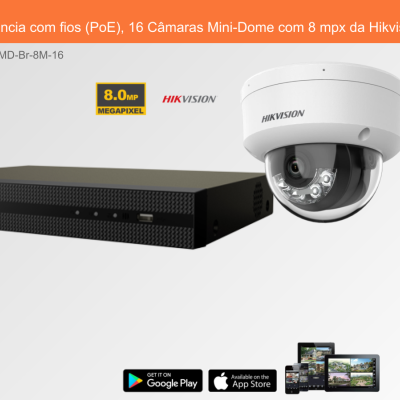 Sistema de Videovigilância com fios (PoE), 16 Câmaras Mini-Dome com 8 mpx da Hikvision